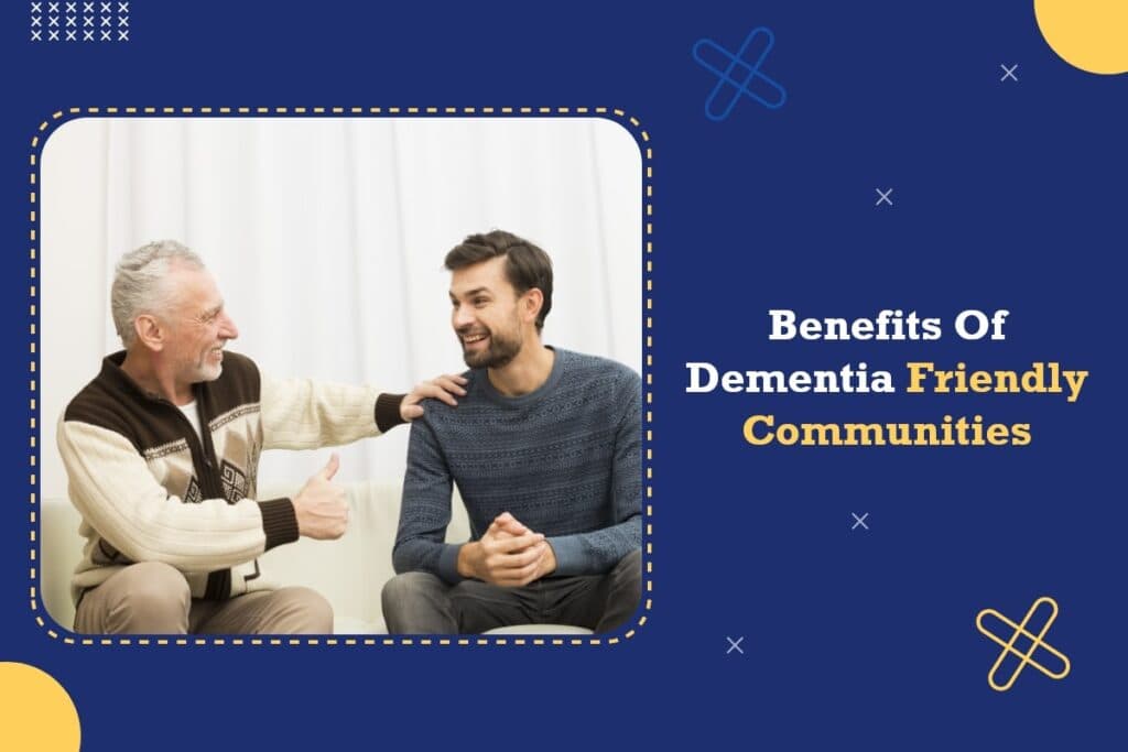 Benefits Of Dementia Friendly Communities min