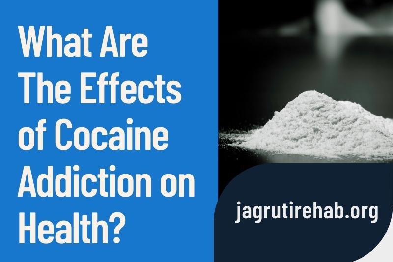 Cocaine: what are the effects? 